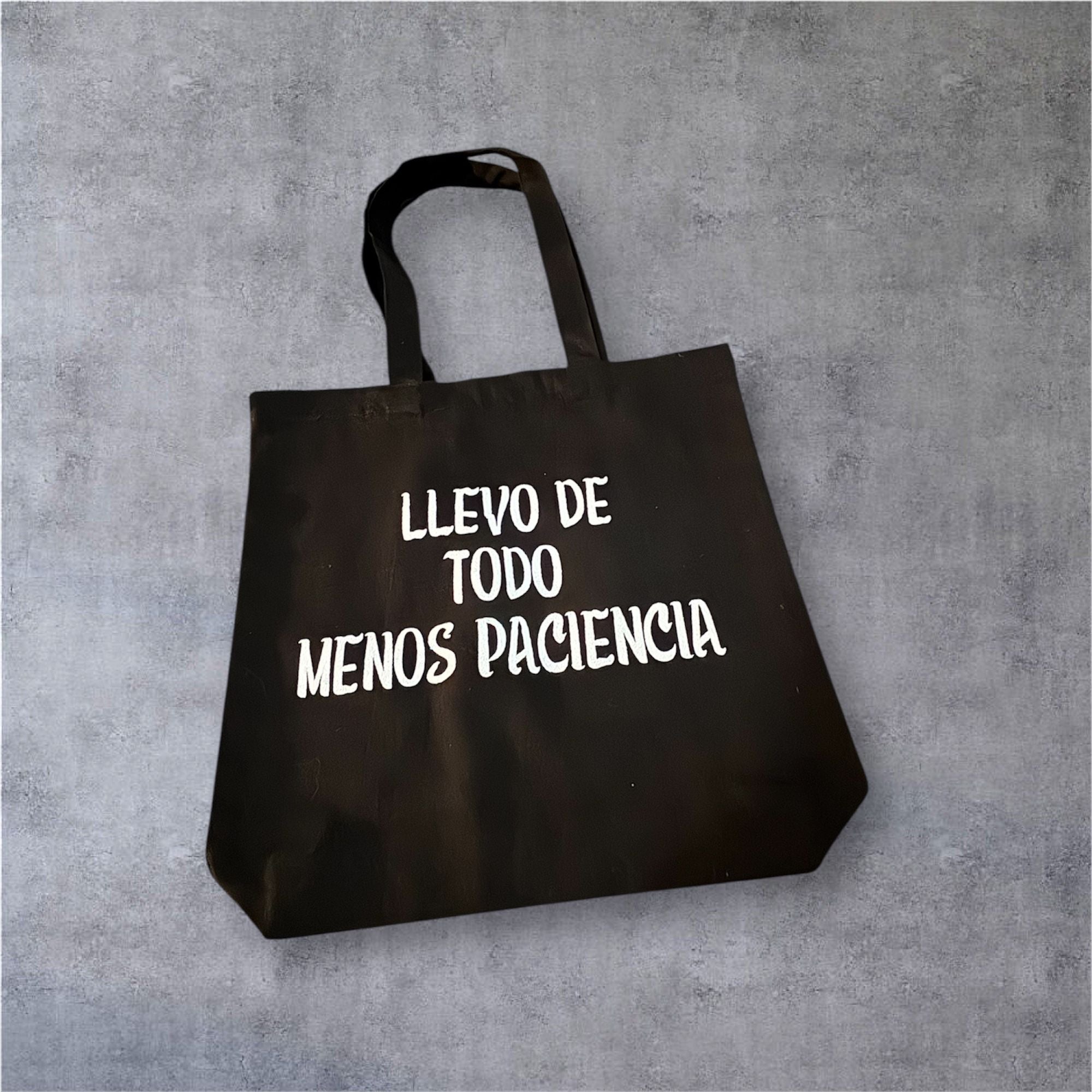 Tote bag "Llevo de todo menos paciencia"